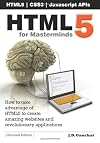 HTML5 for Masterminds: How to take advantage of HTML5 to create amazing websites and revolutionary applications