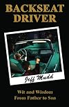 Backseat Driver: Wit and Wisdom from Father to Son