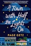 A Town with Half the Lights On: A Novel