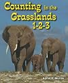 Counting in the Grasslands 1-2-3 (All about Counting in the Biomes)