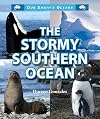 The Stormy Southern Ocean (Our Earth's Oceans)