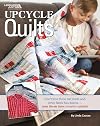 Upcycle Quilts | Quilting | Leisure Arts #6724