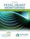 Fetal Heart Monitoring Principles and Practices 4th Edition (Awhonn, Fetal Heart Monitoring)