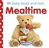 Mealtime (Baby Touch and Feel)