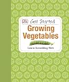 Get Started: Growing Vegetables
