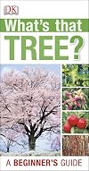 What's That Tree? (RSPB Beginner's Guide)