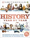 History Year by Year: The History of the World, from the Stone Age to the Digital Age
