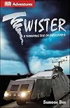 Twister!: A Terrifying Tale of Superstorms (DK Adventures)