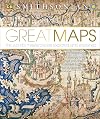 Great Maps: The World's Masterpieces Explored and Explained