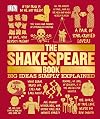 The Shakespeare Book: Big Ideas Simply Explained
