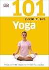 101 Essential Tips: Yoga