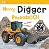 Noisy Digger Peekaboo! (Noisy Peekaboo)