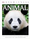 Animal: A Brilliant Visual Guide to Animals From Ants to Zebras (DK Eyewitness)