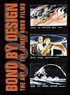 Bond by Design: The Art of the James Bond Films