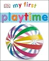 My First Playtime (My First Books)