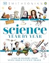 Science Year by Year: A Visual History, From Stone Tools to Space Travel