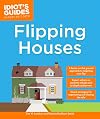 Flipping Houses (Idiot's Guides)