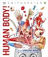 Human Body!: Your Amazing Body as You've Never Seen It Before
