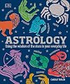 Astrology: Using the Wisdom of the Stars in Your Everyday Life