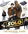 Solo: A Star Wars Story The Official Guide