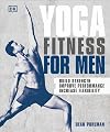 Yoga Fitness for Men: Build Strength, Improve Performance, and Increase Flexibility
