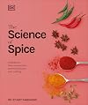 The Science of Spice: Understand Flavor Connections and Revolutionize Your Cooking