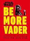 Star Wars Be More Vader: Assertive Thinking from the Dark Side