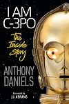 I Am C-3PO: The Inside Story
