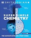 Super Simple Chemistry: The Ultimate Bitesize Study Guide (DK Super Simple)
