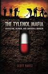 The Tylenol Mafia: Marketing, Murder, and Johnson & Johnson