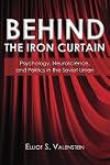 Behind the Iron Curtain: Psychology, neuroscience, and politics in the Soviet Union