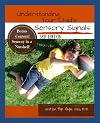 Understanding Your Child's Sensory Signals: A Practical Daily Use Handbook for Parents and Teachers