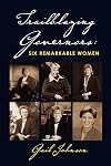 Trailblazing governors : six remarkable women