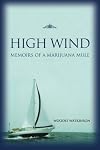 High Wind: Memoirs of a Marijuana Mule