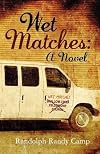 Wet Matches: A Novel