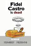 Fidel Castro is Dead