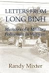 Letters From Long Binh: Memoirs Of A Military Policeman In Vietnam
