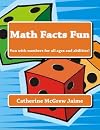 Math Facts Fun: Fun with numbers for all ages and abilities!