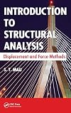 Introduction to structural analysis : displacement and force methods