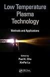 Low temperature plasma technology methods and applications