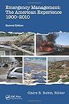 Emergency Management: The American Experience 1900-2010, Second Edition