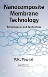 Nanocomposite membrane technology : fundamentals and applications