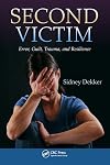 Second Victim: Error, Guilt, Trauma, and Resilience