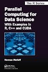 Parallel Computing for Data Science: With Examples in R, C++ and CUDA