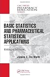 Basic Statistics and Pharmaceutical Statistical Applications. 3rd edition