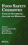 Food safety chemistry : toxicant occurrence, analysis and mitigation
