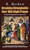 Breaking Strongholds thro' Mid-Night Prayer: Turning Your Disappointments to Appointments