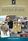 Legendary Locals of Estes Park