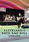 Cleveland's Rock And Roll Venues