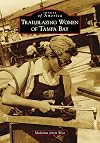 Trailblazing Women of Tampa Bay (Images of America)